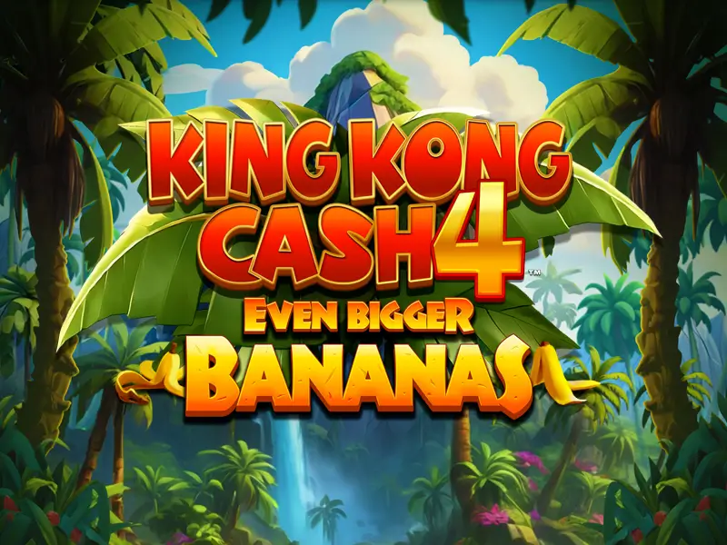 777 slot King Kong Cash Even Bigger Bananas 4